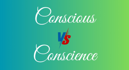 Conscious vs. Conscience