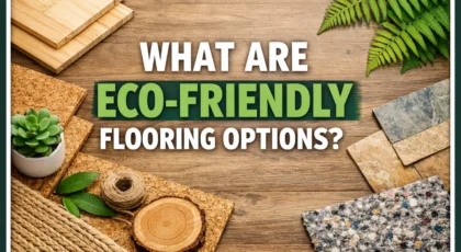 What Are Eco-Friendly Flooring Options?