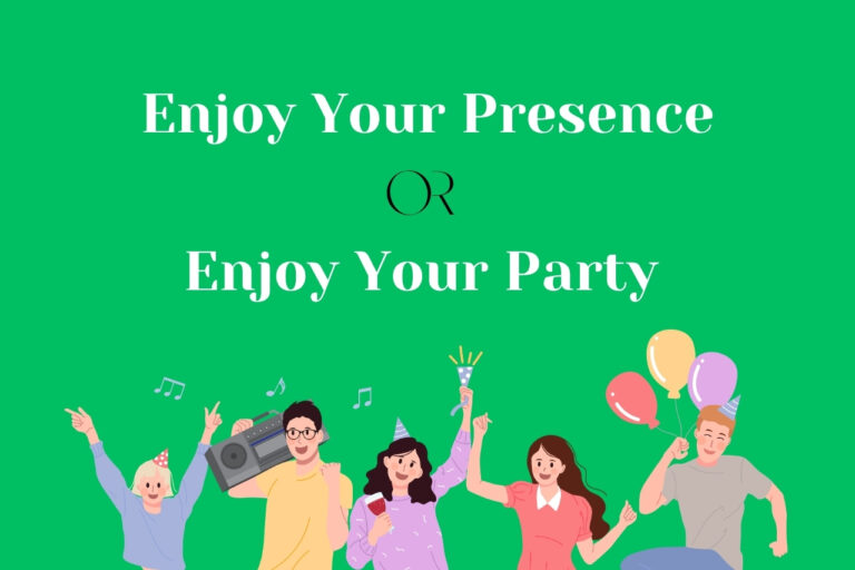 Enjoy Your Presence